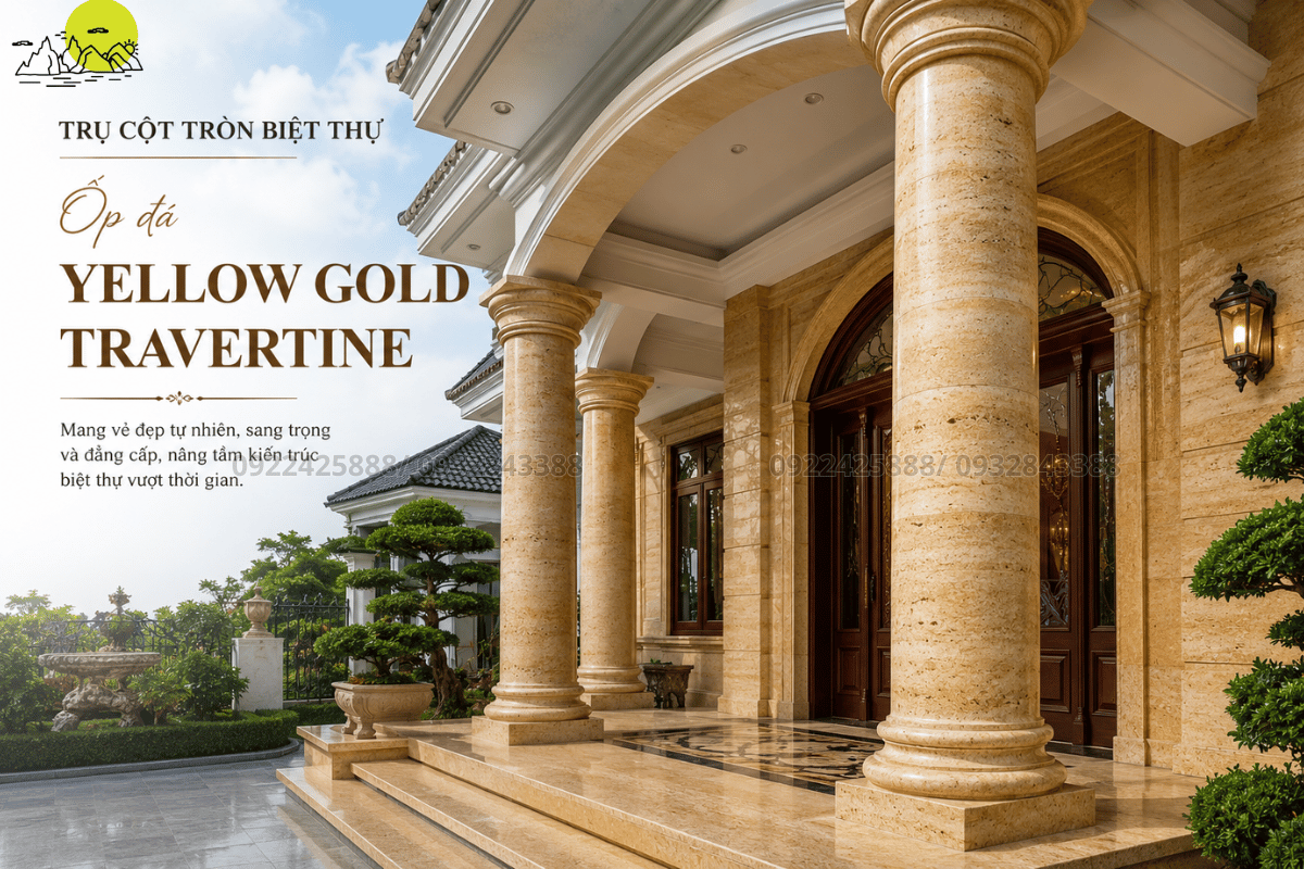 30 mẫu Đá Travertine - Cột trụ biệt thự hoành tráng ốp đá Yellow Gold
