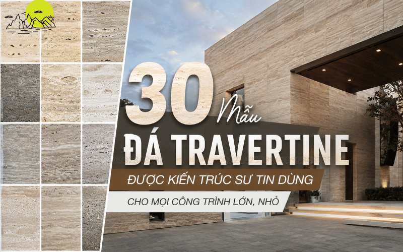 30 Mẫu Đá Travertine Được Kiến Trúc Sư Tin Dùng Cho Mọi Công Trình Lớn, Nhỏ