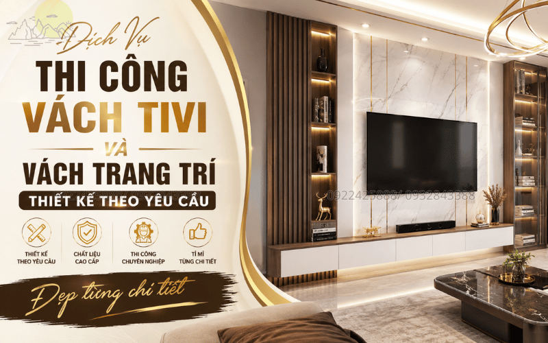 Dịch Vụ Thi Công Vách Tivi Và Vách Trang Trí Thiết Kế Theo Yêu Cầu Đẹp Từng Chi Tiết