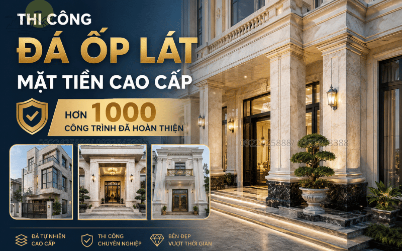 Thi Công Đá Ốp Lát Mặt Tiền Cao Cấp Hơn 1000 Công Trình Đã Hoàn Thiện