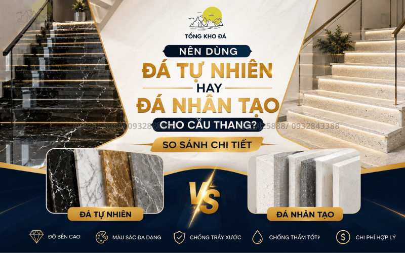 Nên Dùng Đá Tự Nhiên Hay Nhân Tạo Cho Cầu Thang? So Sánh Chi Tiết