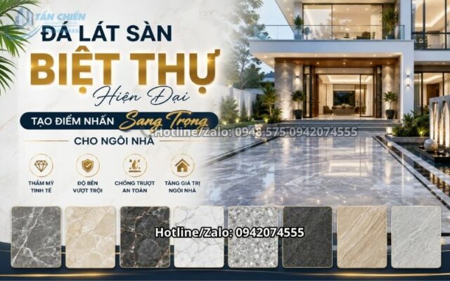 Đá Lát Sàn Biệt Thự Hiện Đại Tạo Điểm Nhấn Sang Trọng Cho Ngôi Nhà 