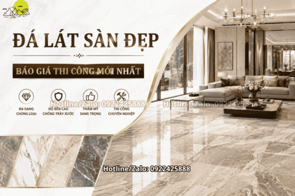 Bộ Sưu Tập Đá Lát Sàn Đẹp | Báo Giá Thi Công Mới Nhất