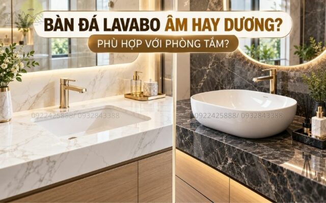Bàn Đá Lavabo Âm Hay Dương Phù Hợp Với Phòng Tắm? 