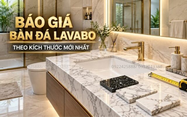 Báo Giá Bàn Đá Lavabo Theo Kích Thước Mới Nhất 